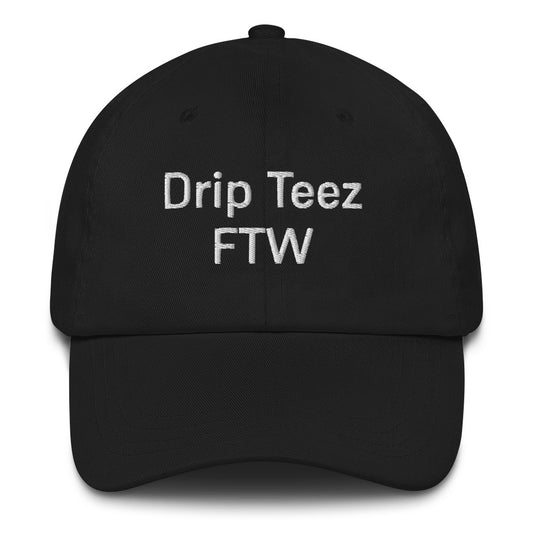 Drip Teez FTW Hat